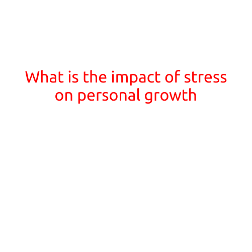 What is the Impact of Stress on Personal Growth?