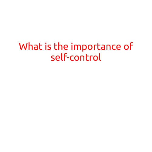 What is the Importance of Self-Control?