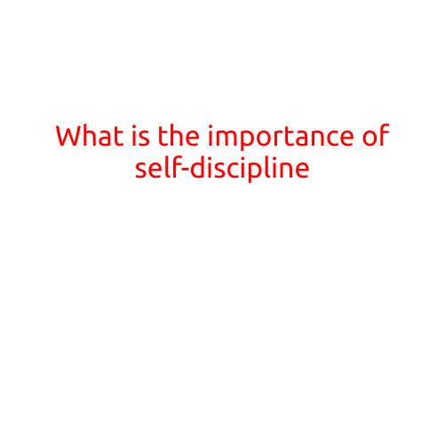 What is the Importance of Self-Discipline?