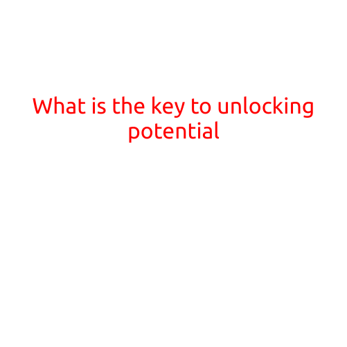 What is the Key to Unlocking Potential?