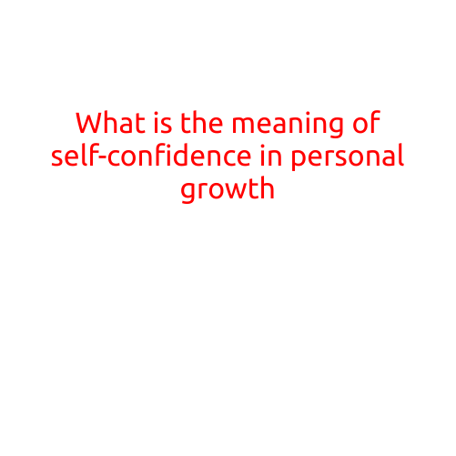 What is the Meaning of Self-Confidence in Personal Growth?