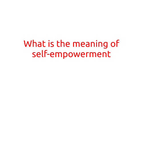 What is the Meaning of Self-Empowerment?