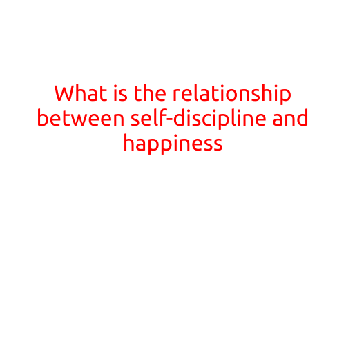 What is the Relationship Between Self-Discipline and Happiness?