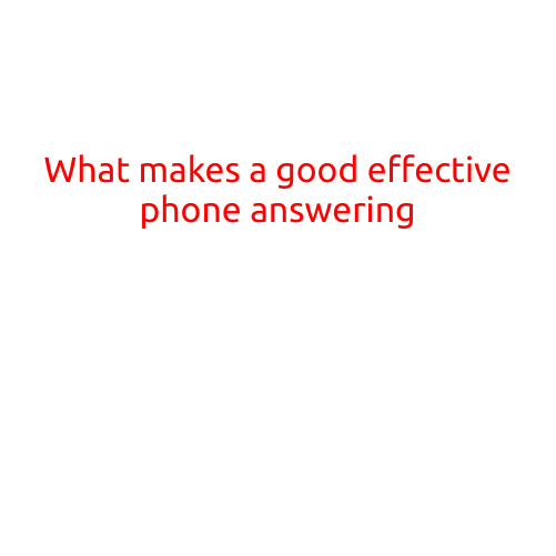 What Makes a Good and Effective Phone Answering?