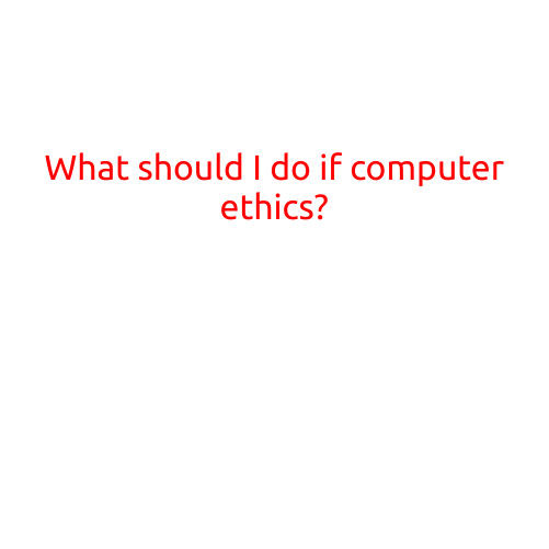 What Should I Do if I Suspect Computer Ethics Issues?