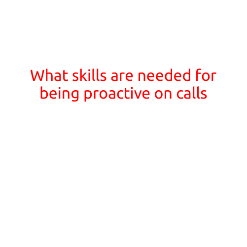 What Skills are Needed for Being Proactive on Calls