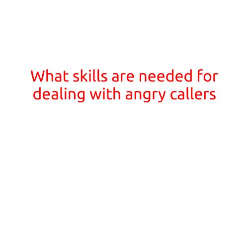 What Skills are Needed for Dealing with Angry Callers