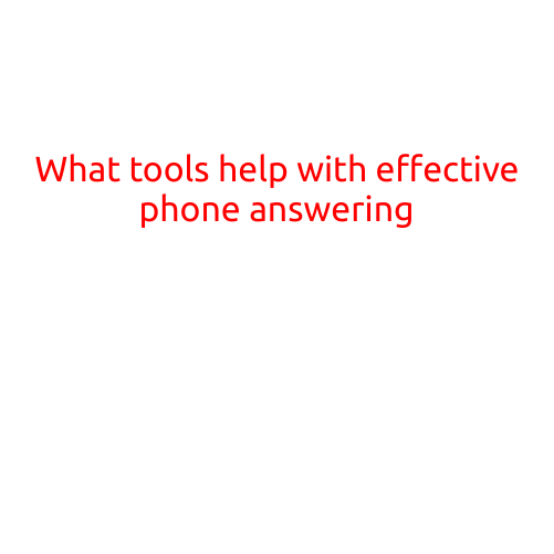 What Tools Help with Effective Phone Answering