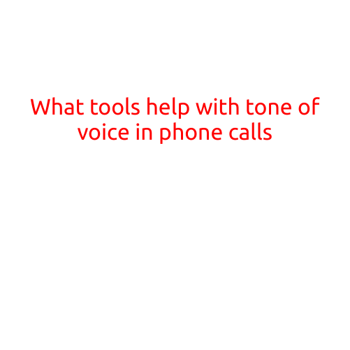 What Tools Help with Tone of Voice in Phone Calls