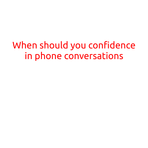 When Should You Convey Confidence in Phone Conversations?