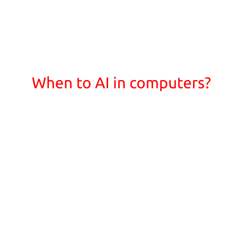 When to AI in Computers?