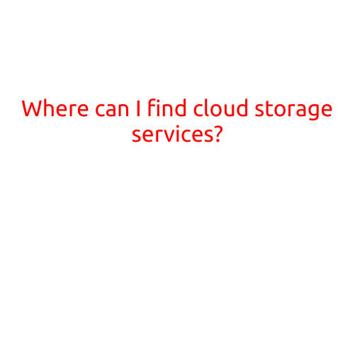 Where Can I Find Cloud Storage Services?