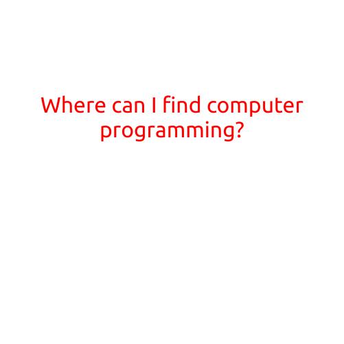 Where Can I Find Computer Programming?