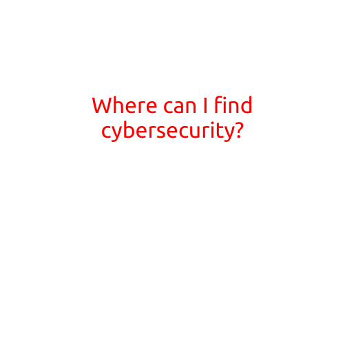 Where Can I Find Cybersecurity?