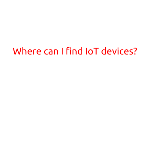 Where Can I Find IoT Devices?