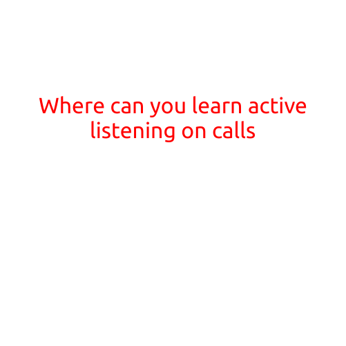 Where Can You Learn Active Listening on Calls?