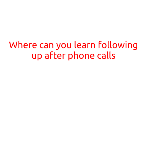 Where Can You Learn Following Up After Phone Calls?