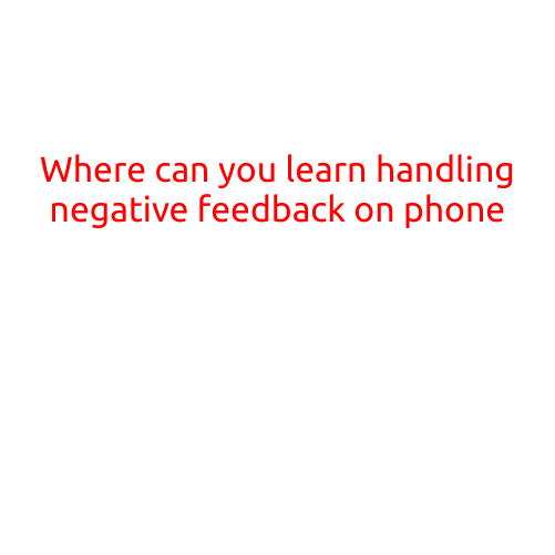 Where Can You Learn Handling Negative Feedback on Phone?