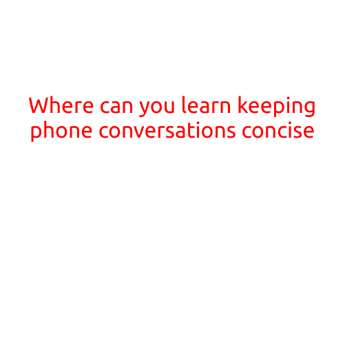 Where Can You Learn to Keep Phone Conversations Concise?