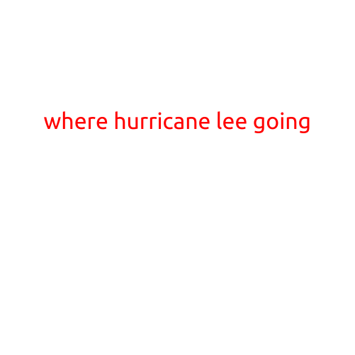 Where is Hurricane Lee Going?