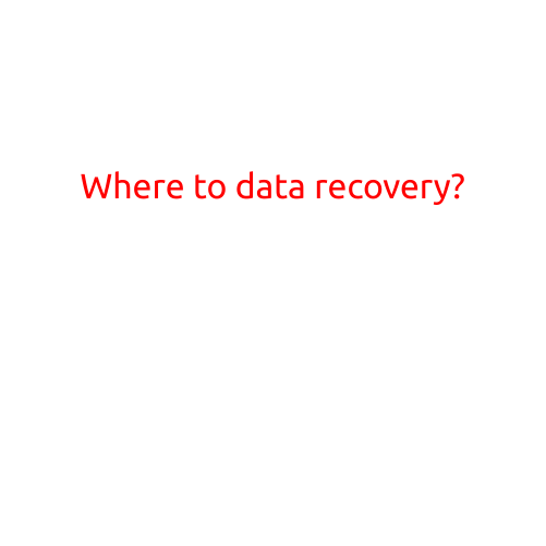 Where to Go for Data Recovery: A Comprehensive Guide