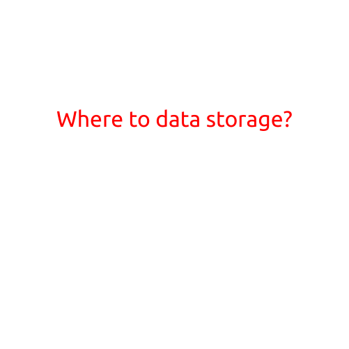 Where to Store Your Data: A Comprehensive Guide