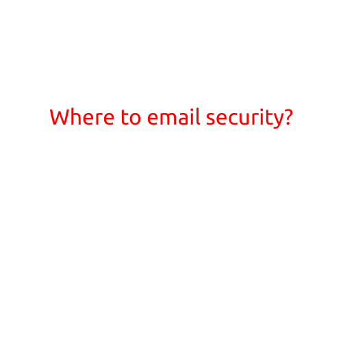 Where to Report Email Security Concerns