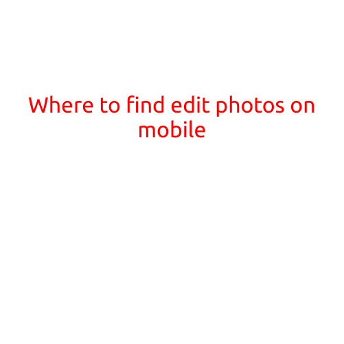 Where to Find Edit Photos on Mobile