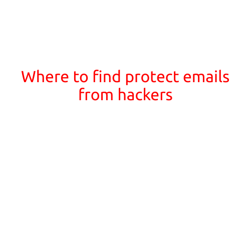 Where to Find Protected Emails from Hackers