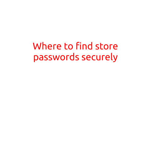 Where to Find Store Passwords Securely