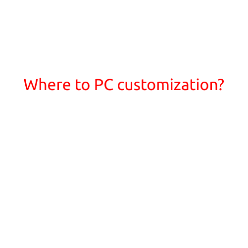 Where to Go for PC Customization?