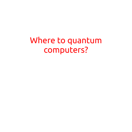 Where to Quantum Computers?