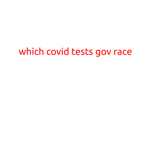 Which COVID Tests Will Govern? Understanding the Different Types of COVID-19 Tests