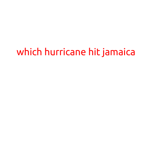 Which Hurricane Hit Jamaica? A Look Back at the Island's Harrowing History