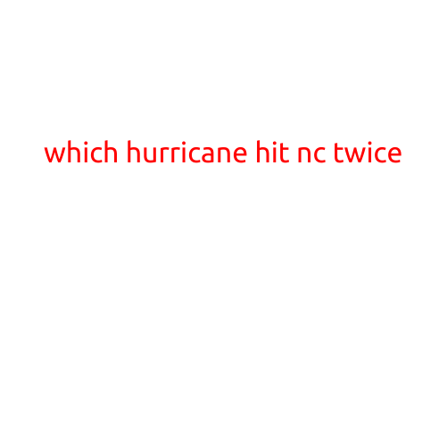 Which Hurricane Hit NC Twice?