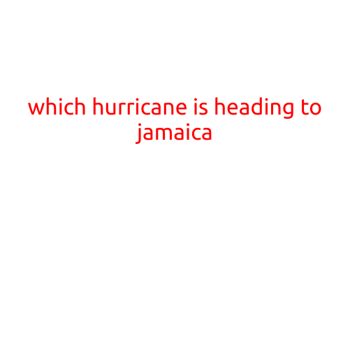 Which Hurricane is Heading to Jamaica?