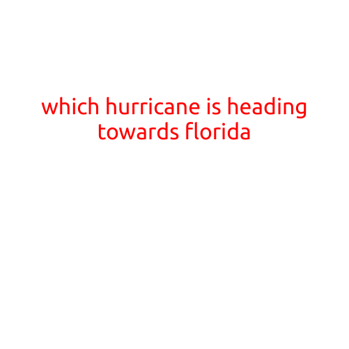 Which Hurricane is Heading Towards Florida?