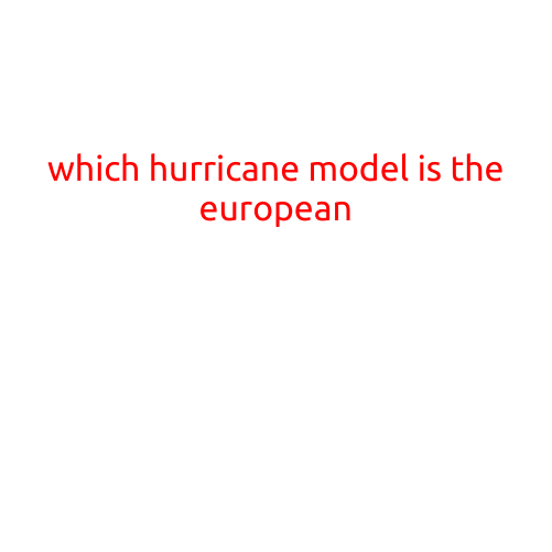 Which Hurricane Model is the European?