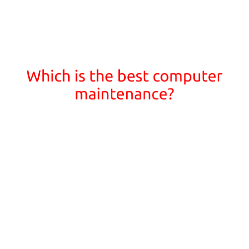 Which is the Best Computer Maintenance?