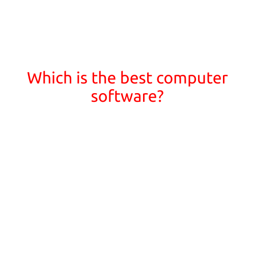 Which is the Best Computer Software?