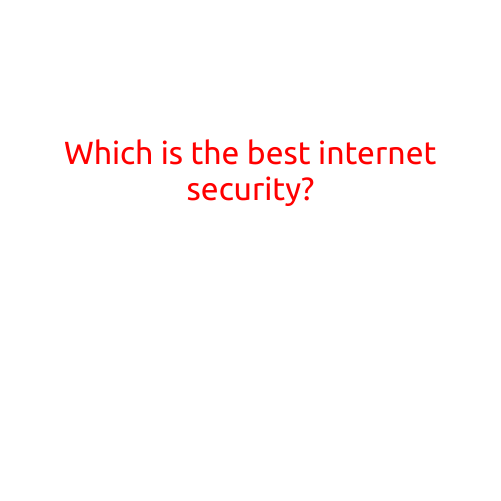 Which is the Best Internet Security?