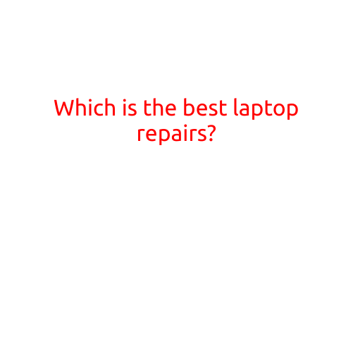 Which is the Best Laptop Repair Service?