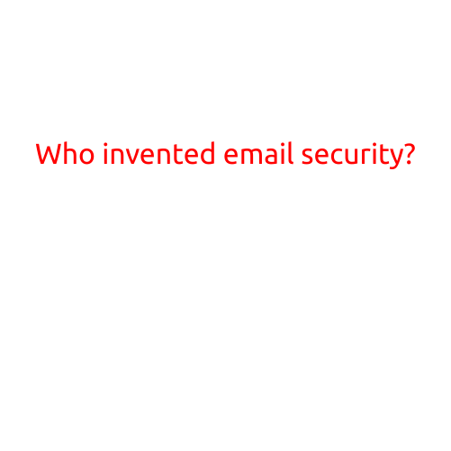 Who Invented Email Security?