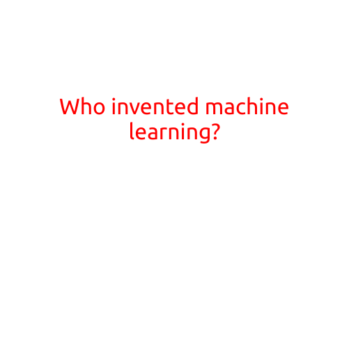 Who Invented Machine Learning?