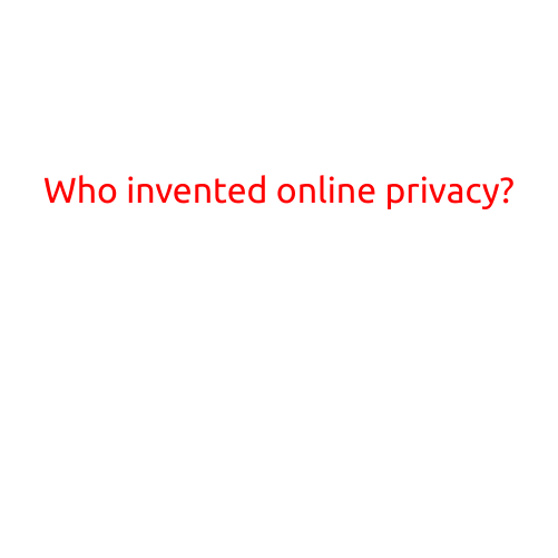 Who Invented Online Privacy?