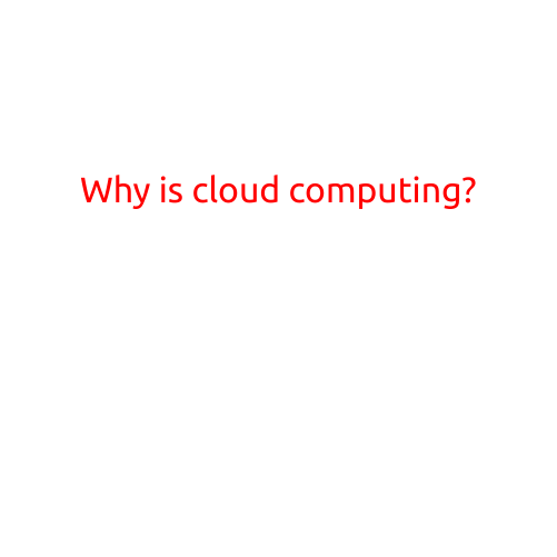 Why is Cloud Computing?