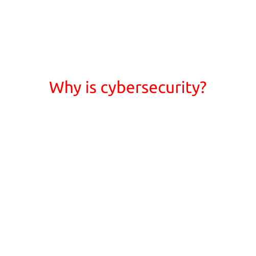 Why is Cybersecurity Important?