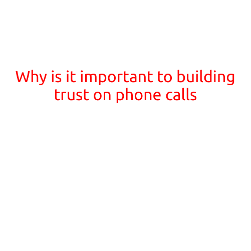 Why is it Important to Building Trust on Phone Calls?