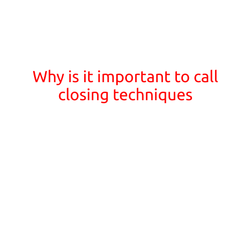 Why is it Important to Call Closing Techniques?