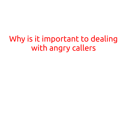 Why is it Important to Deal with Angry Callers?